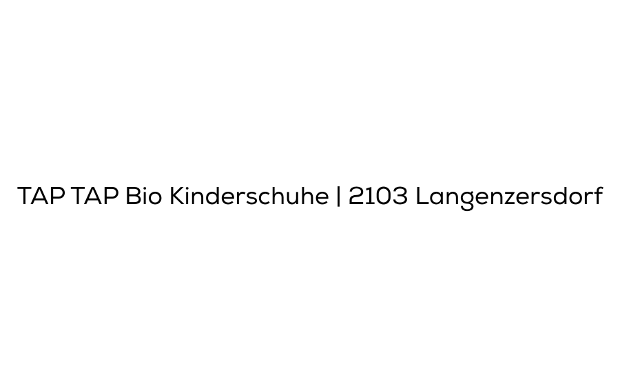 zu TAP TAP Bio Kinderschuhe | 2103 Langenzersdorf gelangen
